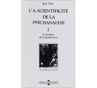 L'a-scientificité de la psychanalyse, tome 1 : L'aliénation de la psychanalyse
