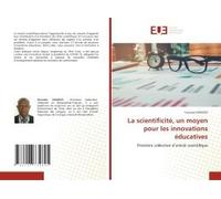 La Scientificité, Un Moyen Pour Les Innovations Éducatives
