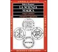 La Scienza Magica. Magia Pratica Evocativa E Operativa