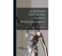 La Scienza Nuova Del Diritto Internazionale