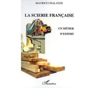 LA SCIERIE FRANÇAISE: Un métier d'expert