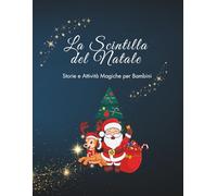 La Scintilla del Natale: Storie e attività magiche per bambini