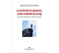 La Sclérose en plaques, cette maladie du sang David Fruchtmann (Auteur)