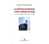 David Fruchtmann – La Sclérose en plaques, cette maladie du sang – Les Éditions Albin Michel