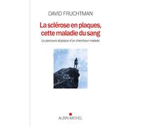 David Fruchtmann – La Sclérose en plaques, cette maladie du sang – Les Éditions Albin Michel