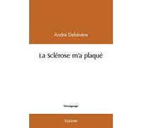La Sclérose m’a plaqué