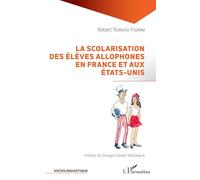 La scolarisation des élèves allophones en France et aux États-Unis – L'Harmattan