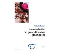 La scolarisation des genres littéraires (1802-2010) - Nathalie Denizot - Peter Lang - broché - Essai