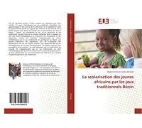 La scolarisation des jeunes africains par les jeux traditionnels BENIN