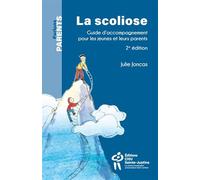 La Scoliose 2e édition : Guide d'accompagnement pour les jeunes et leurs parents