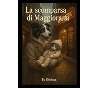 La scomparsa di Maggiorana