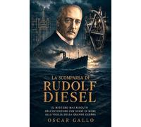La scomparsa di Rudolf Diesel: Il mistero mai risolto dell'inventore che svanì in mare alla vigilia della Grande Guerra