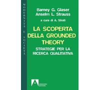 La scoperta della grounded theory. Strategie per la ricerca qualitativa
