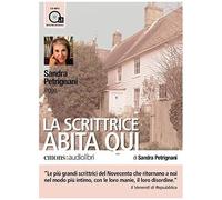 La Scrittrice Abita Qui Letto Da Sandra Petrignani. Audiolibro. Cd Audio Formato Mp3