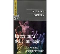 La scrittura delle immagini. Letteratura e cultura visuale. Ediz. illustrata