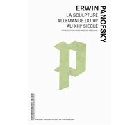 La sculpture allemande du XIe au XIIIe siècle - Erwin Panofsky - Presses Universitaires Strasbourg - broché - Monographie