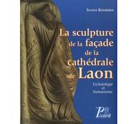 Iliana Kasarska: La Sculpture de la façade de la cathédrale de Laon – Eschatologie et humanisme – CD