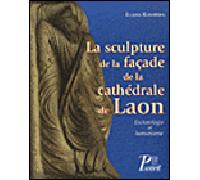 La Sculpture de la façade de la cathedrale de Laon Eschatologie et humanisme - Iliana Kasarska - Picard - Livre CD - Beau livre CD