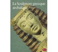 La Sculpture grecque archaïque