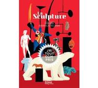 La sculpture, J'ai tout compris Coline Zellal (Auteur), Rémi Saillard (Illustration)