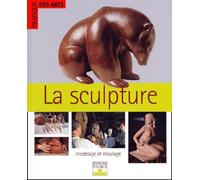 La Sculpture : Modelage et Moulage