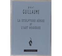 La Sculpture nègre et l'art moderne