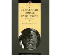 La Sculpture Romane En Bretagne - Xie-Xiie Siècles