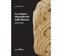 La scultura altomedievale nella Marsica (secoli VI-XI)