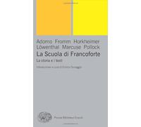 La Scuola di Francoforte. La storia e i testi