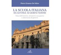 La scuola italiana da Gentile ai giorni nostri. Vista dall’interno, attraverso una guerra e alternanze di governi