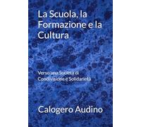 La Scuola, la Formazione e la Cultura: Verso una Società di Condivisione e Solidarietà