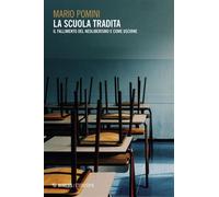 La scuola tradita Il fallimento del neoliberismo e come uscirne - Mario Pomini - Mimesis Edizioni - ebook (ePub) - Livre