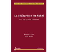 La secheresse au sahel vers une gestion concertee coll terri - duBus - Hermes Science Publications - broché - Livre