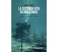 La seconda vita di una fenice: Ritratto di una nave punica risorta in una città siciliana
