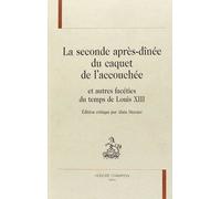 La seconde après-dînée du caquet de l'accouchée et autres facéties du temps de Louis XIII