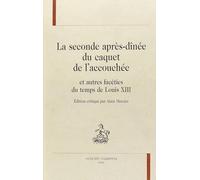 La seconde après-dînée du caquet de l'accouchée et autres facéties du temps de Louis XIII