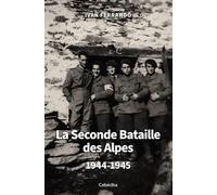 La Seconde Bataille des Alpes 1944-1945