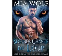 La seconde Chance du Loup: Une Romance Paranormale