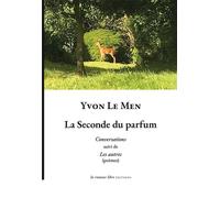 La Seconde du parfum Conversations suivi de Les autres (poèmes) - Yvon Le Men - La Rumeur Libre - broché - Poésie
