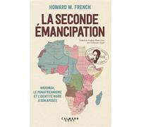 La Seconde Émancipation Nkrumah, le panafricanisme et l'identité noire à son apogée - Howard W. French - Calmann-Levy - ebook (ePub) - Essai