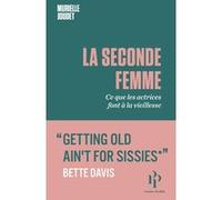 La Seconde Femme - Ce que les actrices font à la vieillesse Murielle Joudet (Auteur)