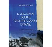 La seconde guerre d'indépendance d'Israël: 7 octobre 2023. Effroi et résilience
