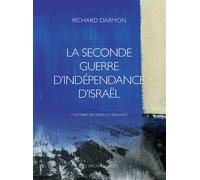 La seconde guerre d'indépendance d'Israël 7 octobre 2023. Effroi et résilience - Richard Nissim Darmon - Les Provinciales - broché - Essai