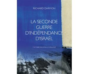 La seconde guerre d'indépendance d'Israël 7 octobre 2023. Effroi et résilience - Richard Nissim Darmon - Les Provinciales - broché - Essai