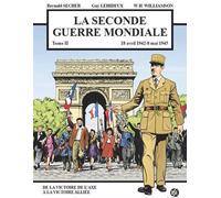 La Seconde Guerre Mondiale - 18 avril 1942 - 8 mai 1945 De la victoire de l'Axe à la victoire Alliée - Reynald Secher - Reynald Secher Eds - broché - Bande dessinée
