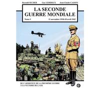 La Seconde Guerre Mondiale - 1er septembre 1939 - 18 avril 1942 De la déclaration de guerre à la victoire de l'Axe - Reynald Secher - Reynald Secher Eds - broché - Bande dessinée