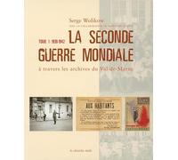 La Seconde Guerre mondiale: à travers les archives du Val-de-Marne