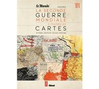 La Seconde Guerre Mondiale À Travers Les Cartes - Stratégie, Opérations, Tactique, Reportage