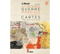 La Seconde guerre mondiale à travers les cartes: Stratégie, reconnaissance, opérations (Édition anniversaire 75 ans)