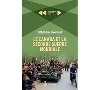 La seconde guerre mondiale. allemands et canadiens face a face - Stéphane Roussel - Septentrion Quebec - broché - Monographie